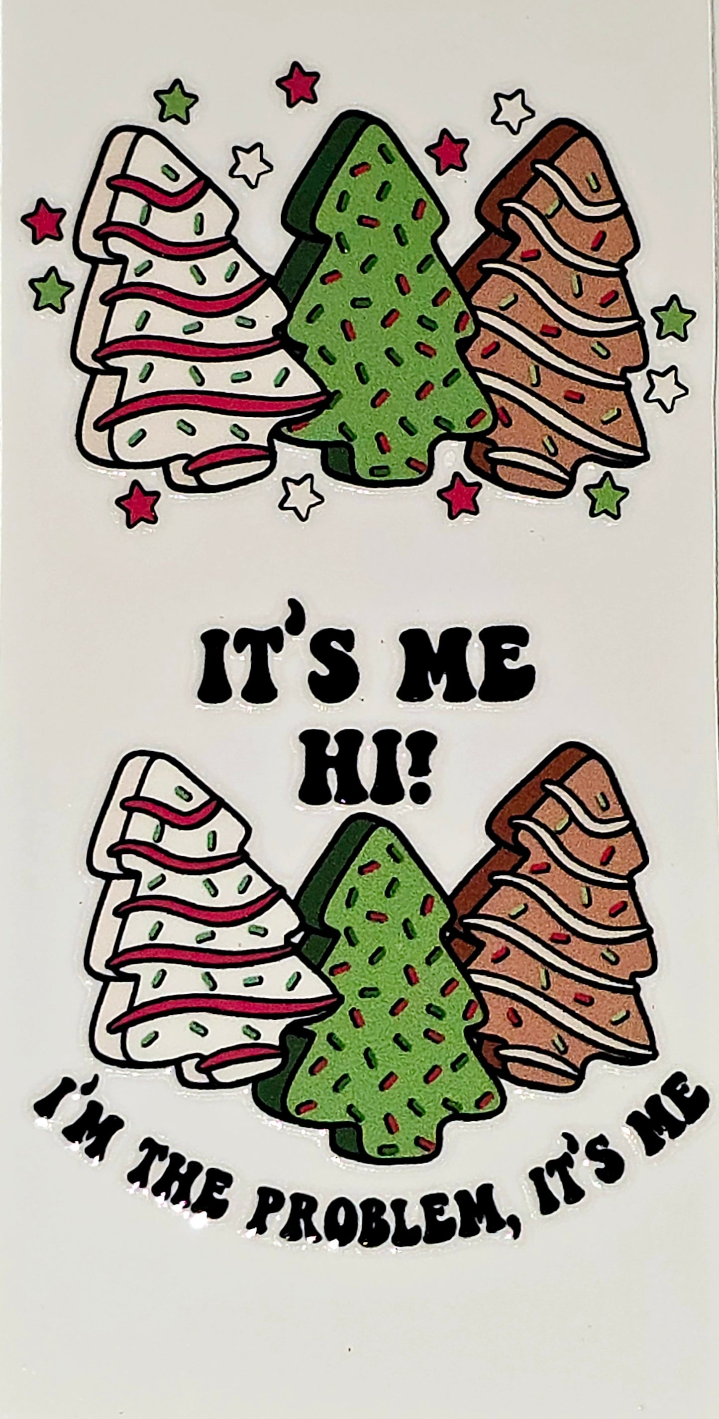 Oh Christmas Tree Cakes large and xl clear UV DTF