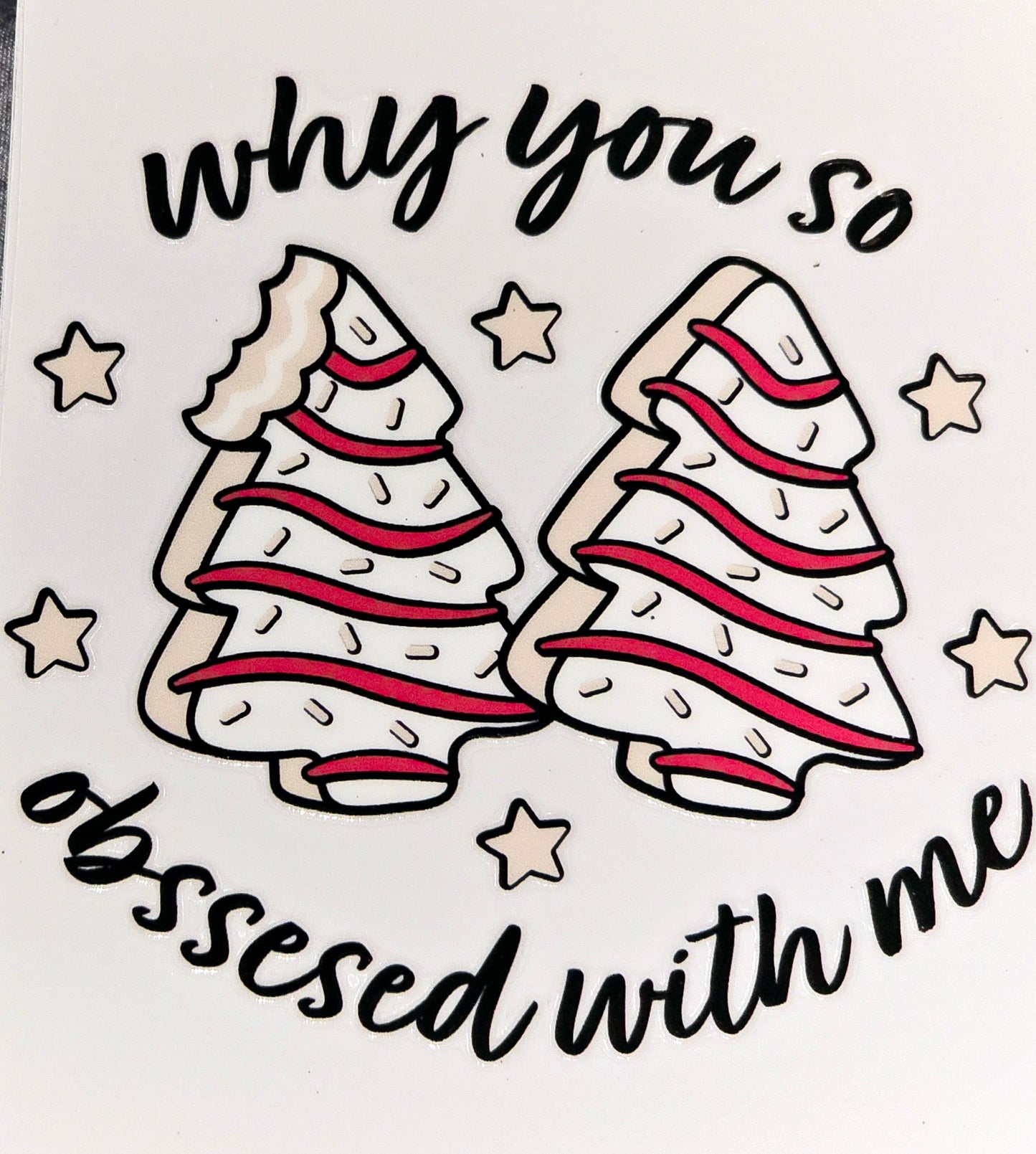 Oh Christmas Tree Cakes large and xl clear UV DTF