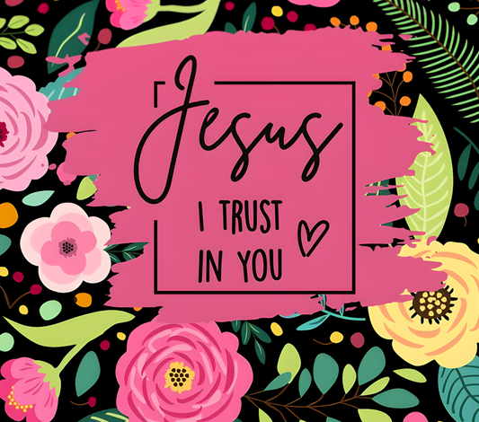 Jesus I Trust in YOU