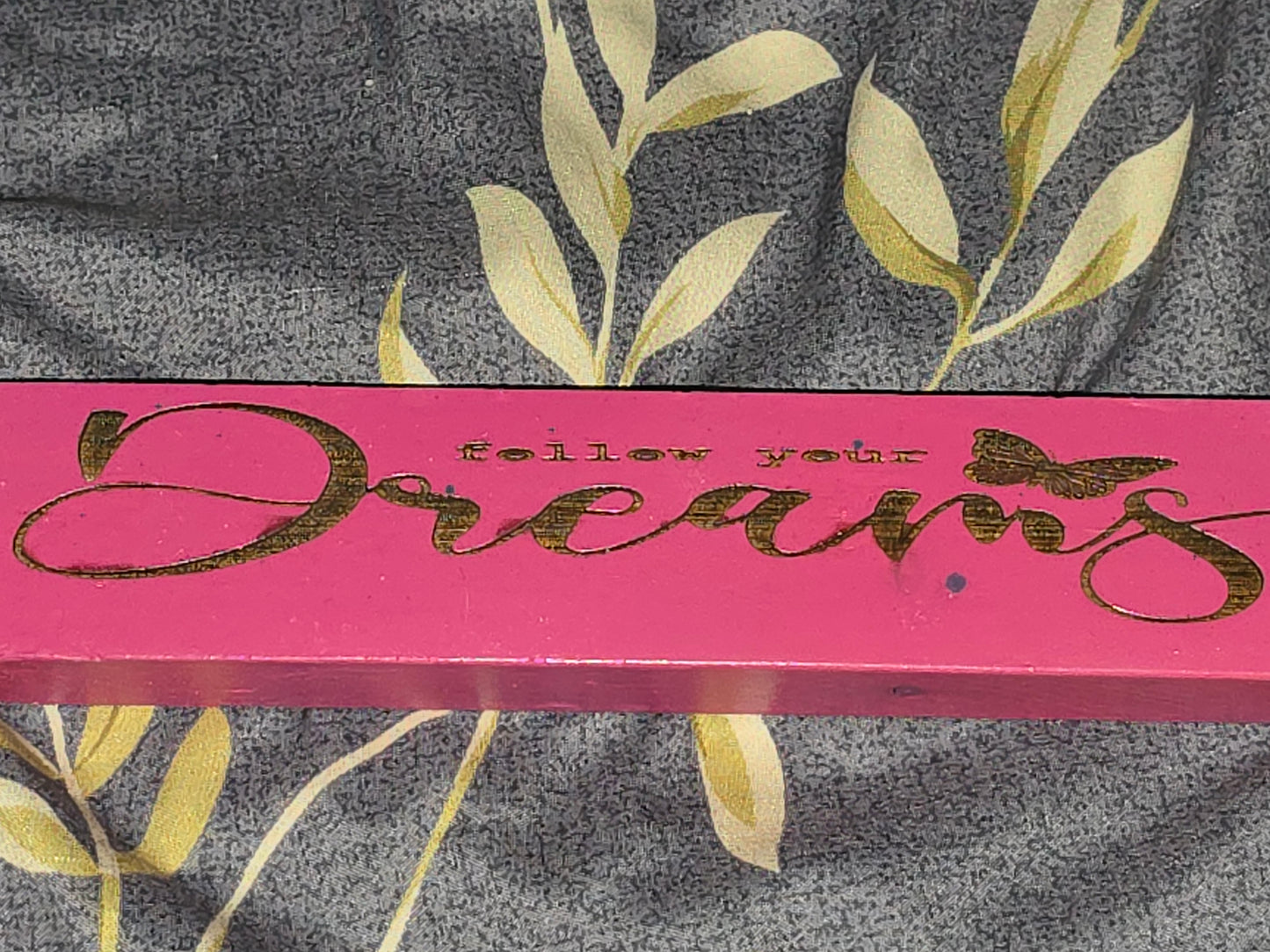 Follow your dreams plaque
