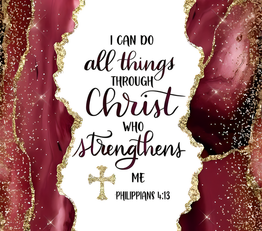 (Maroon, Glitter) All things through Christ
